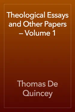 theological essays and other papers — volume 1 book cover image