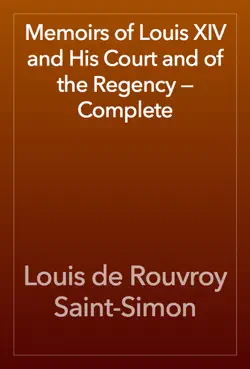memoirs of louis xiv and his court and of the regency — complete book cover image