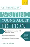 Get Started in Writing Young Adult Fiction synopsis, comments
