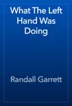 What The Left Hand Was Doing reviews