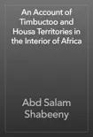 An Account of Timbuctoo and Housa Territories in the Interior of Africa reviews