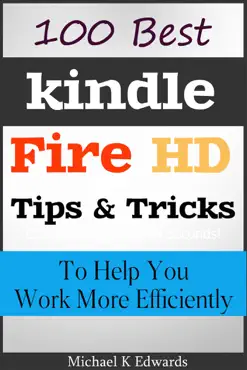100 best kindle fire hd tips and tricks to help you work more efficiently book cover image