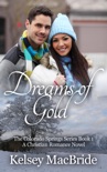 Dreams of Gold: A Christian Romance Novel book summary, reviews and download