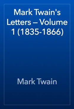 mark twain's letters — volume 1 (1835-1866) book cover image