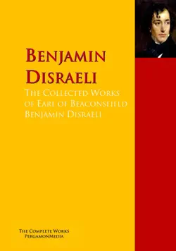the collected works of earl of beaconsfield benjamin disraeli book cover image