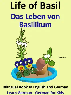 learn german: german for kids. life of basil - das leben von basilikum. bilingual book in german and english. book cover image