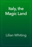 Italy, the Magic Land e-book