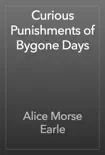 Curious Punishments of Bygone Days e-book