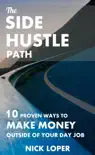 The Side Hustle Path: 10 Proven Ways to Make Money Outside of Your Day Job