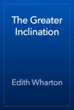 The Greater Inclination book summary, reviews and download