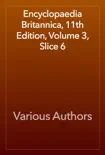Encyclopaedia Britannica, 11th Edition, Volume 3, Slice 6 synopsis, comments