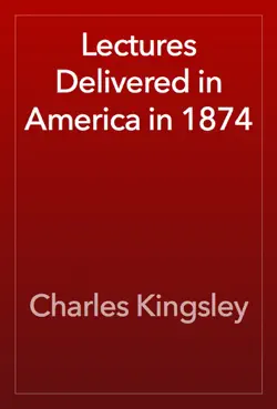 lectures delivered in america in 1874 book cover image