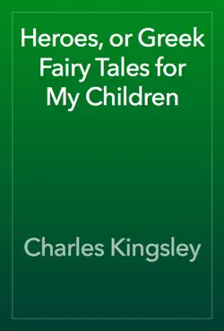 heroes, or greek fairy tales for my children book cover image