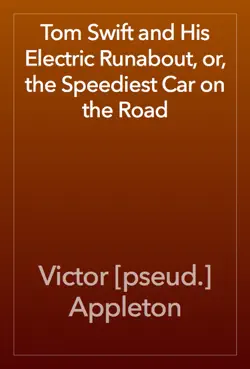 tom swift and his electric runabout, or, the speediest car on the road book cover image