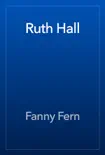 Ruth Hall book summary, reviews and download
