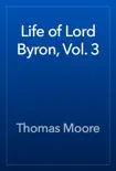 Life of Lord Byron, Vol. 3 synopsis, comments