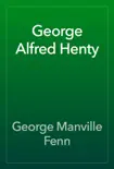 George Alfred Henty synopsis, comments