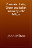 Poemata : Latin, Greek and Italian Poems by John Milton sinopsis y comentarios