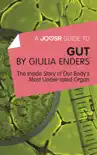 A Joosr Guide to... Gut by Giulia Enders sinopsis y comentarios
