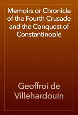 memoirs or chronicle of the fourth crusade and the conquest of constantinople book cover image