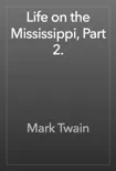 Life on the Mississippi, Part 2. reviews