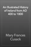 An Illustrated History of Ireland from AD 400 to 1800 e-book