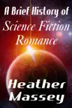 A Brief History of Science Fiction Romance synopsis, comments