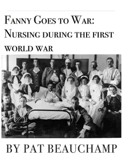 fanny goes to war: nursing during the first world war book cover image