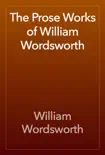 The Prose Works of William Wordsworth synopsis, comments