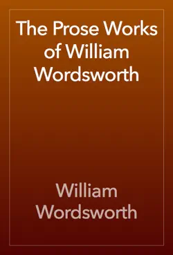 the prose works of william wordsworth book cover image