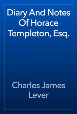 diary and notes of horace templeton, esq. book cover image