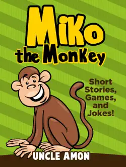 miko the monkey: short stories, games, and jokes! book cover image