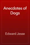 Anecdotes of Dogs book summary, reviews and download