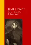 Obras ─ Colección de James Joyce sinopsis y comentarios