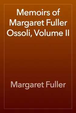 memoirs of margaret fuller ossoli, volume ii book cover image