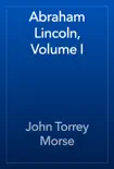 Abraham Lincoln, Volume I reviews