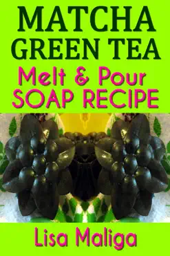 matcha green tea melt & pour soap recipe book cover image