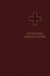 Lutheran Service Book synopsis, comments