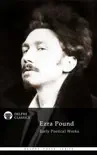 Delphi Poetical Works of Ezra Pound synopsis, comments