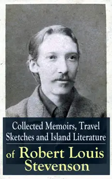 collected memoirs, travel sketches and island literature of robert louis stevenson book cover image