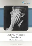 Aubrey Vincent Beardsley synopsis, comments