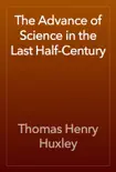 The Advance of Science in the Last Half-Century reviews