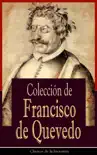 Colección de Francisco de Quevedo sinopsis y comentarios