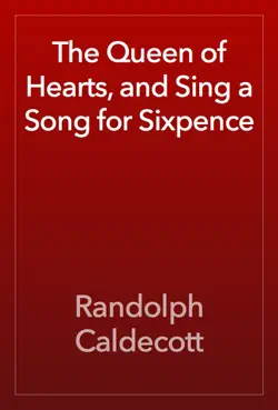 the queen of hearts, and sing a song for sixpence book cover image