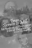 From Socrates to Mill: An Analysis of Prominent Ethical Theories sinopsis y comentarios