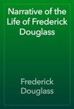 Narrative of the Life of Frederick Douglass book summary, reviews and download