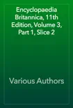 Encyclopaedia Britannica, 11th Edition, Volume 3, Part 1, Slice 2 synopsis, comments