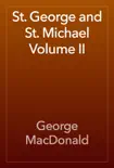 St. George and St. Michael Volume II synopsis, comments