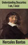 Understanding Descartes: I Am, I Exist sinopsis y comentarios