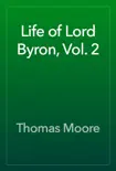 Life of Lord Byron, Vol. 2 synopsis, comments